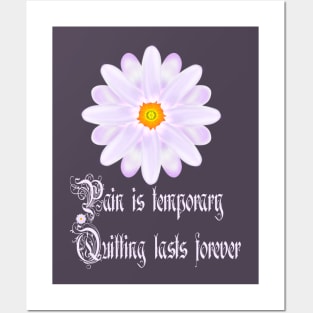 Pain Is Temporary Quitting Lasts Forever Posters and Art